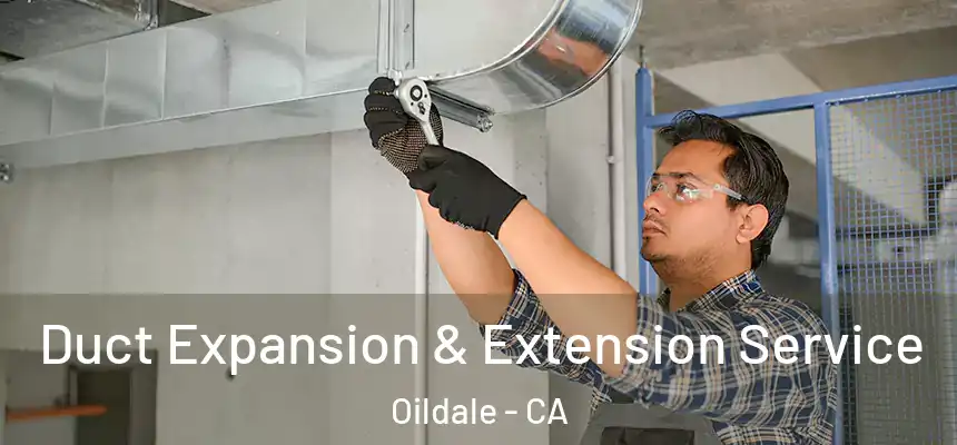  Duct Expansion & Extension Service Oildale - CA