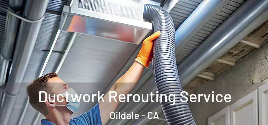  Ductwork Rerouting Service Oildale - CA