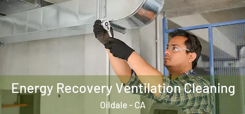 Energy Recovery Ventilation Cleaning Oildale - CA