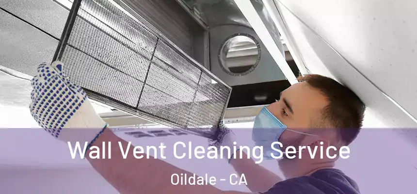  Wall Vent Cleaning Service Oildale - CA